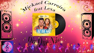 Diz que Nao - Mickael Carreira feat Lexa Lyrics