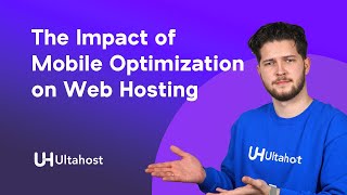 The Impact of Mobile Optimization on Web Hosting