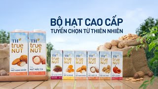 Sữa hạt TH true NUT - Bộ hạt cao cấp tuyển chọn từ thiên nhiên