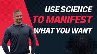 Manifesting something in your life...It's just SCIENCE