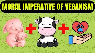 Why Veganism is a Moral Imperative 💚