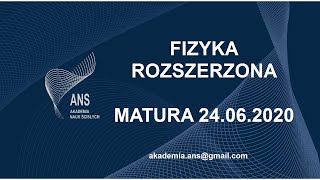 Matura z Fizyki Rozszerzonej 24.06.2020 - Kompletne rozwiązanie arkusza z tłumaczeniem.