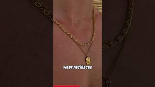 glow up tip 80 - wear necklaces