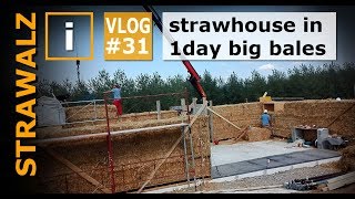 Strohhaus in 1Tag gebaut, strawalz #32 loadbearing  strawhouse in one day with big bales -ENsubtitle