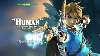 Human - Rag n Bone Man (Lyrics Video ft. The Legend of Zelda: Breath of the Wild) (4K)