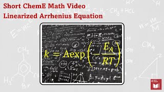 Short ChemE Video - Linearized Arrhenius Equation (Might Be Useful to 1st Year Student)