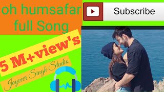 oh humsafar neha kakkar new song