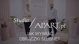 Studio Apart: Jak wybrać obrączki ślubne? Na co zwrócić uwagę kupując obrączki?