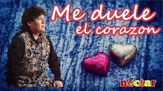 ME DUELE EL CORAZON - EL GRUPO NECTAR