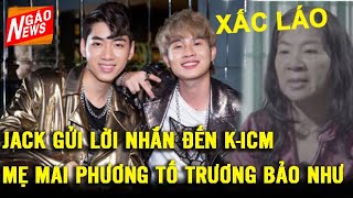 Bản tin 24h | Jack gửi lời tâm sự tới  K-ICM, Trương Tố Như bị tố xấc láo I Ngáo News