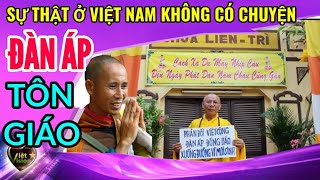 Sự thật ở Việt Nam không có chuyện đàn áp tôn giáo #vietvision