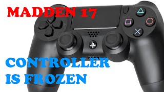 Madden 17 - CONTROLLER IS FROZEN GLITCH (NEEDS FIXED)