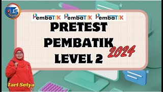 Pretest PembaTIK  Level 2 - 2024 // Tari Setya