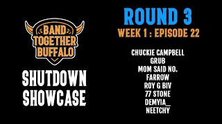 Round 3: Episode 22 | Shutdown Showcase | Band Together Buffalo