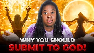 How To COMPLETELY Submit To God (And Receive What God Has For YOU)