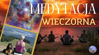 🧘 Medytacja wieczorna relaksacyjna 🧘 Medytacja Prowadzona dla Wszystkich ♥