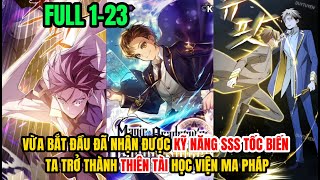 FULL 1-23 | VỪA BẮT ĐẦU ĐÃ NHẬN ĐƯỢC KỸ NĂNG SSS TỐC BIẾN, TA CHỞ THÀNH THIỆN TÀI HỌC VIỆN MA PHÁP