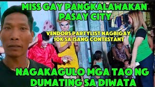 OMG MISS GAY SA PASAY NAGKAGULO NG DUMATING SI DIWATA