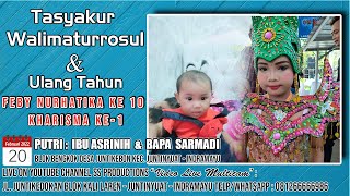 [LIVE] TASYAKUR WALIMATURROSUL DAN  ULANG TAHUN FEBBY NURHATIKA YANG KE 10 Th & KHARISMA KE 1 Th