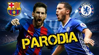 Canción Chelsea vs Barcelona (Parodia Ozuna - La Modelo Ft Cardi B )