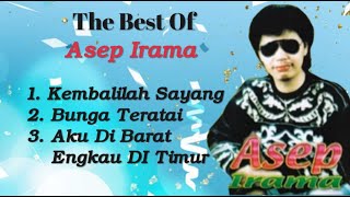 Asep Irama - Kembalilah Sayang - Bunga Teratai - Aku Di Barat Engkau Di Timur