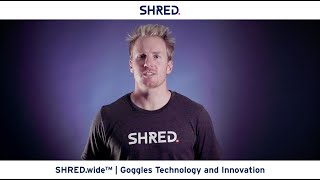 See More with SHRED.wide™ | Goggles with an Unrestricted Field of View