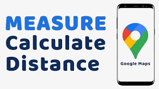 How to Measure and Calculate Distance on Google Maps - Quick and Easy