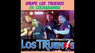 GRUPO LOS TRUENOS EN  COCHABAMBA  A FULL LLENO