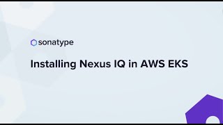 Installing Nexus IQ in AWS EKS