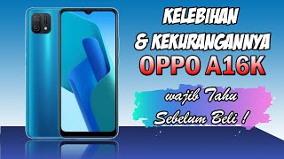 SPESIFIKASI, KELEBIHAN DAN KEKURANGAN OPPO A16K Yang Wajib Kamu Tahu sebelum Beli !