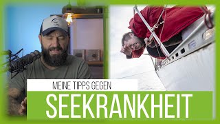 Seekrankheit - Mit diesen Tipps bekommst Du die Übelkeit auf dem Segeltörn in den Griff! #33