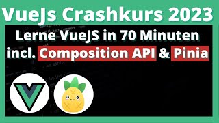 VueJS Tutorial - Vue Crashkurs 2023 incl. Composition API & Pinia