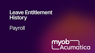 MYOB Acumatica Payroll - Leave Entitlement History