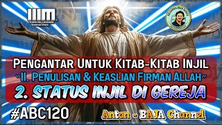 120. Status di dalam Gereja - Penulisan & Keaslian - Pengantar Untuk Kitab Injil #ABC120