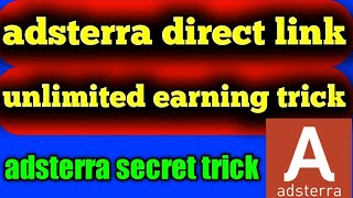 adsterra direct link secret trick | adsterra unlimited trick for life time | adsterra earning trick