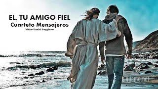 Él, Tu Amigo Fiel - Cuarteto Mensajeros