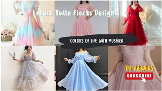 Latest Tulle Frocks Designs #colorsoflifewithmusfira #viral