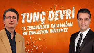 Tunç Devri (Fragman):"TL Tedavülden Kalkmadan Bu Enflasyon Düzelmez"