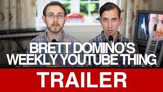 Brett Domino's Weekly YouTube Thing - SERIES TRAILER