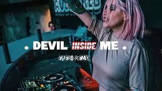 VIRAL ! DEVIL INSIDE ME - ( FM - Remix ) TERBARU 2023