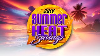 July Summer Heat Savings Event