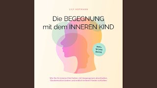 Kapitel 105 - Die Begegnung mit dem inneren Kind: Wie Sie Ihr inneres Kind heilen, mit...