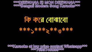 KI KORE BOJHABO DEEWANA EI MON DEEWANA KARAOKE BENGALI MODERN SONG WITH LYRICS demo