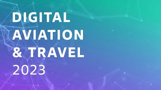 Digital Aviation & Travel Forum (Spring) — postevent video (short)