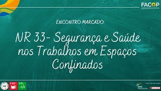 ENCONTRO MARCADO: NR 33 - Espaço confinado