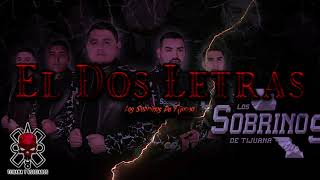 El Dos Letras - Los Sobrinos De Tijuana (En Estudio)(2016)