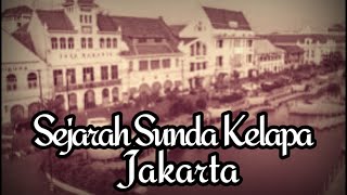 SEJARAH ASAL - USUL SUNDA KELAPA SAMPAI JADI IBUKOTA JAKARTA