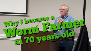 Becoming a Worm Farmer at 70 Years Old