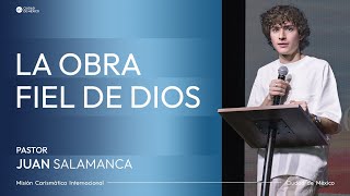 La obra fiel de Dios | MCI Ciudad de México | Ps. Juan Salamanca