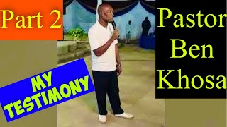 Pastor Ben Khosa TESTIMONY About HELL & HEAVEN After DEATH! ( MUYEXE VILLAGE) Part 2